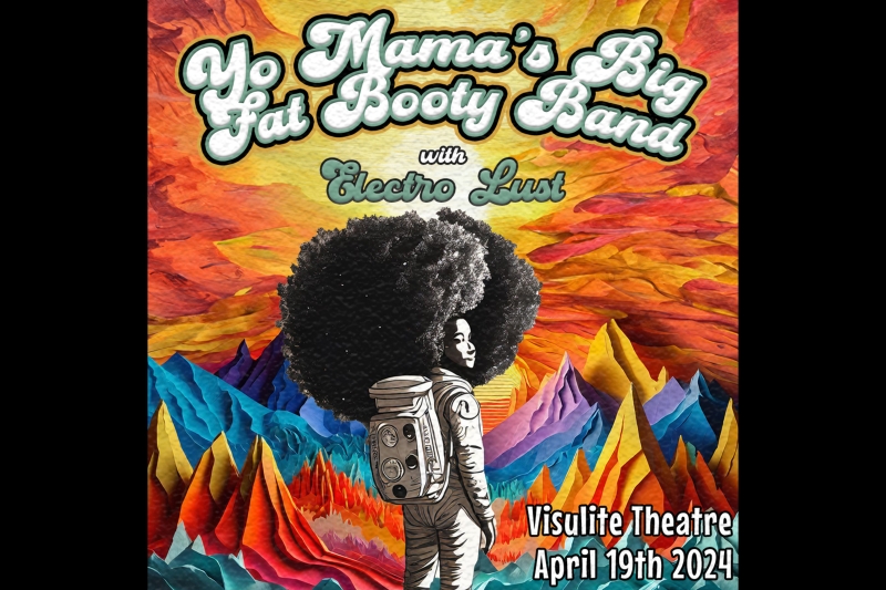 YO MAMA'S BIG FAT BOOTY BAND - Friday, April 19, 2024 at Visulite Theatre